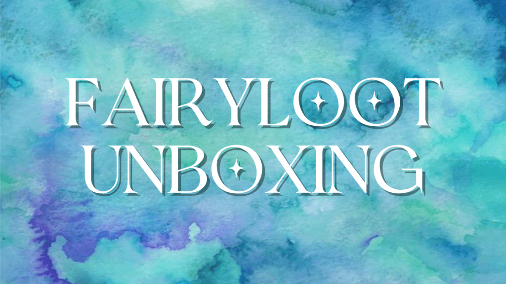 Fairyloot Unboxing – Monsters Within (January&nbsp;2022)